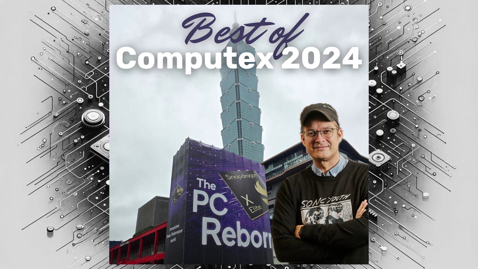 Best of Computex 24 plus Qualcomm CEO Q&A!
