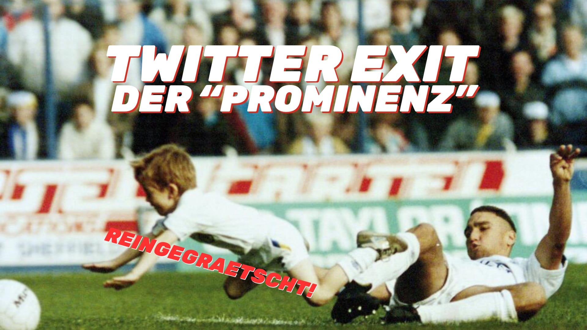 REINGEGRAETSCHT - Der Twitter eXit der Prominenz!