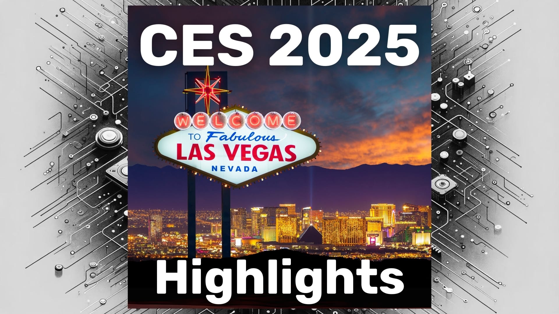 CES 2025 - Die Highlights