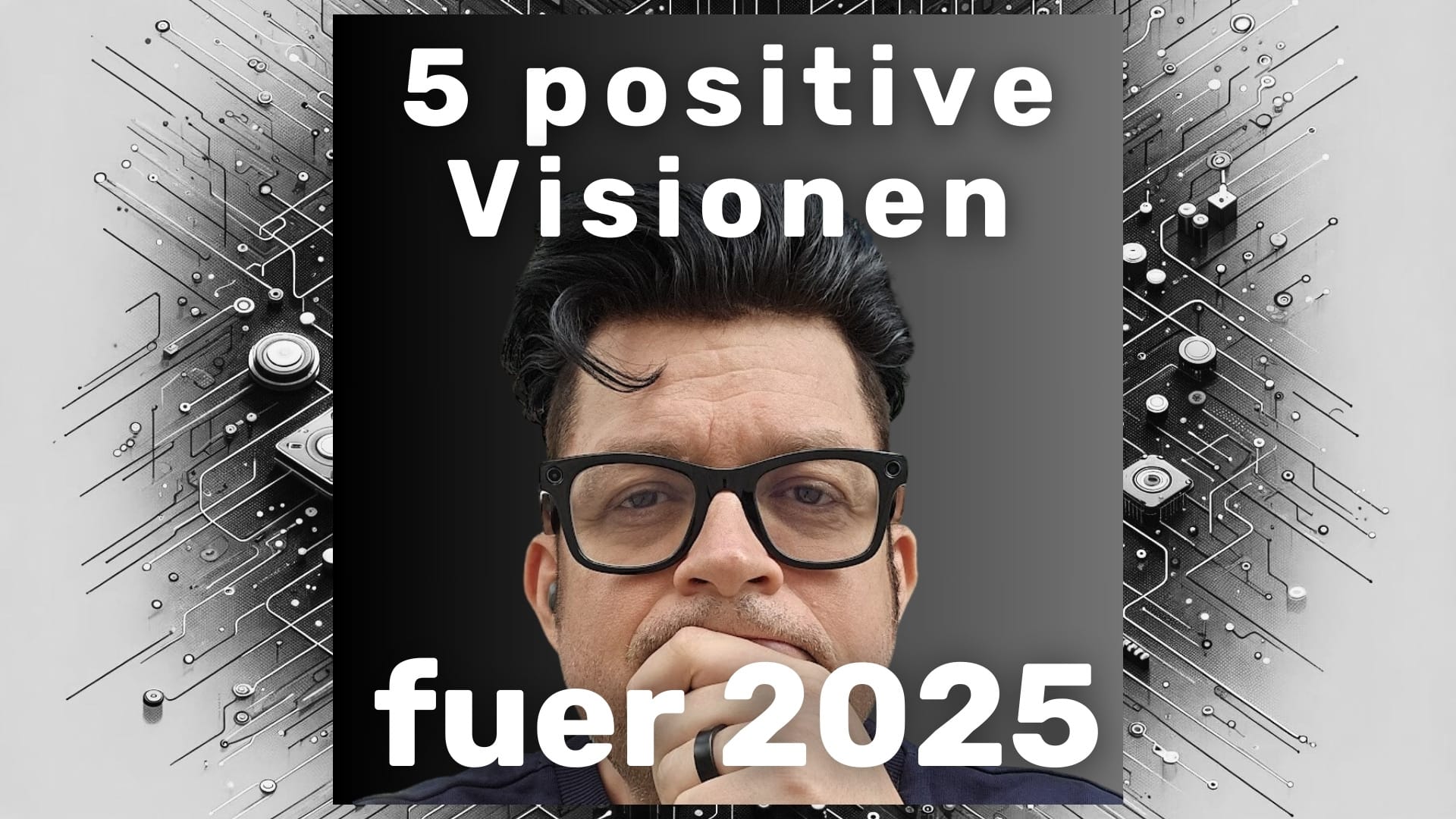 5 positive Visionen fuer 2025!